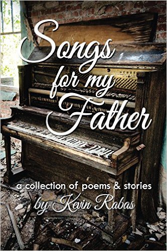 Cover of Songs for my Father by Kevin Rabas